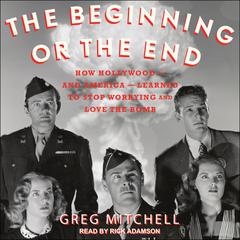 The Beginning or the End by Greg Mitchell audiobook