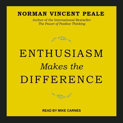 Enthusiasm Makes the Difference by Norman Vincent Peale audiobook