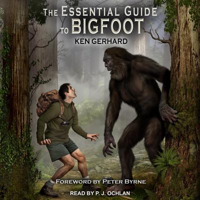 The Essential Guide to Bigfoot by Ken Gerhard audiobook