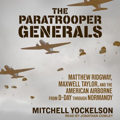The Paratrooper Generals by Mitchell Yockelson audiobook