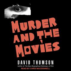Murder and the Movies by David Thomson audiobook
