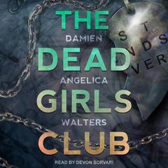 The Dead Girls Club by Damien Angelica Walters audiobook
