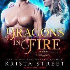 Dragons in Fire by Krista Street audiobook