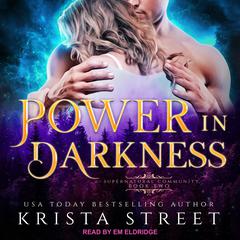 Power in Darkness by Krista Street audiobook