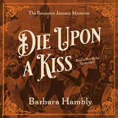 Die upon a Kiss by Barbara Hambly audiobook