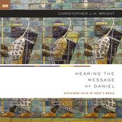 Hearing the Message of Daniel by  Christopher J. H. Wright audiobook