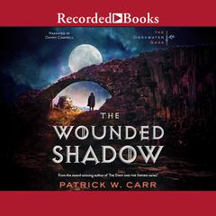 The Wounded Shadow by Patrick W. Carr audiobook