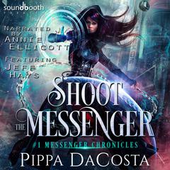 Shoot the Messenger by Pippa DaCosta audiobook