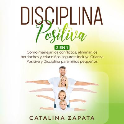 Disciplina Positiva by Catalina Zapata audiobook