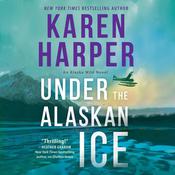 Under the Alaskan Ice by  Karen Harper audiobook
