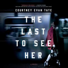 The Last to See Her by Courtney Evan Tate audiobook
