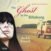 The Ghost by the Billabong (The Matilda Saga, #5) by  Jackie French audiobook