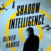A Shadow Intelligence by  Oliver Harris audiobook