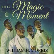 This Magic Moment by  William Morris audiobook