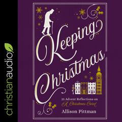 Keeping Christmas by Allison Pittman audiobook