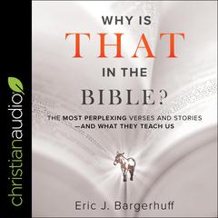 Why Is That in the Bible? by Eric J. Bargerhuff audiobook