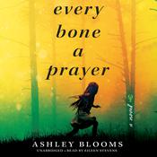 Every Bone a Prayer by  Ashley Blooms audiobook