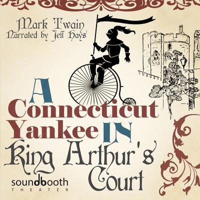 A Connecticut Yankee in King Arthur's Court by Mark Twain audiobook