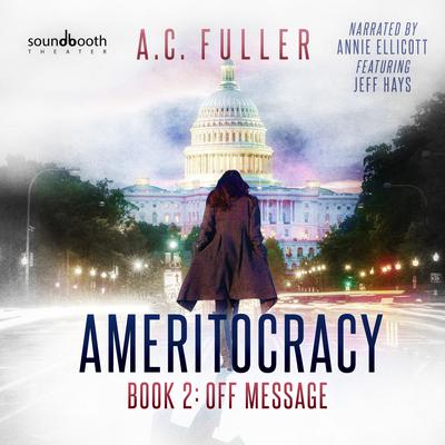 Off Message by A. C. Fuller audiobook
