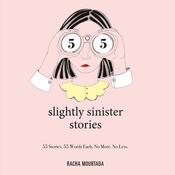 55 Slightly Sinister Stories by  Racha Mourtada audiobook