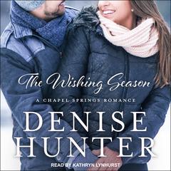 The Wishing Season by Denise Hunter audiobook