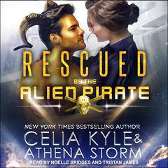 Rescued by the Alien Pirate by Celia Kyle audiobook