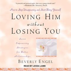 Loving Him without Losing You by Beverly Engel audiobook