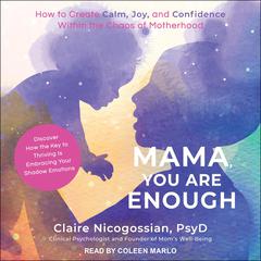 Mama, You Are Enough by Claire Nicogossian audiobook