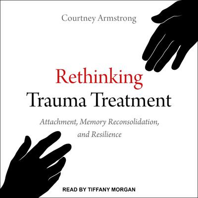 Rethinking Trauma Treatment by Courtney Armstrong audiobook
