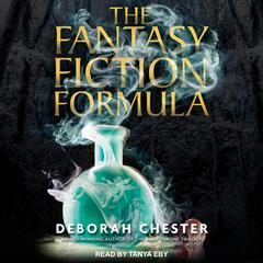 The Fantasy Fiction Formula by Deborah Chester audiobook