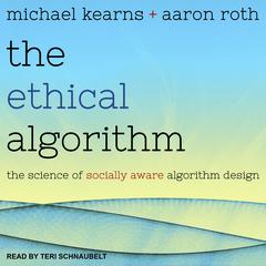 The Ethical Algorithm by Michael Kearns audiobook