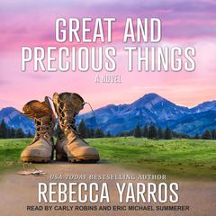 Great And Precious Things by Rebecca Yarros audiobook