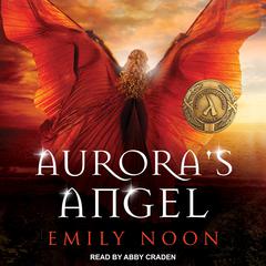 Aurora's Angel by Emily Noon audiobook