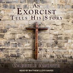 An Exorcist Tells His Story by Fr. Gabriele Amorth audiobook