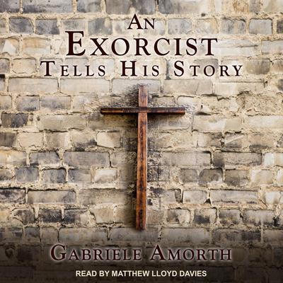 An Exorcist Tells His Story by Fr. Gabriele Amorth audiobook