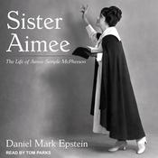Sister Aimee by  Daniel Mark Epstein audiobook