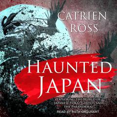 Haunted Japan by Catrien Ross audiobook