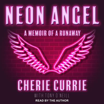 Neon Angel by Cherie Currie audiobook
