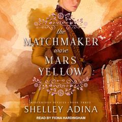 The Matchmaker Wore Mars Yellow by Shelley Adina audiobook