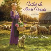 What the Heart Wants by  Virginia Wise audiobook
