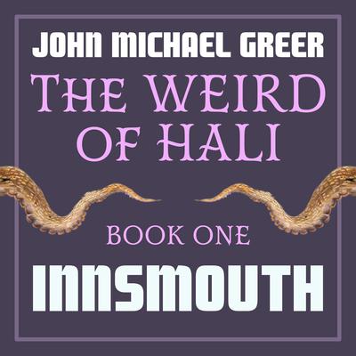 The Weird of Hali: Innsmouth by John Michael Greer audiobook