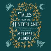 Tales from the Hinterland by  Melissa Albert audiobook