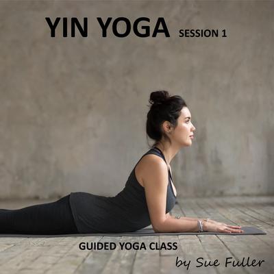 Yin Yoga Session 1 by Sue Fuller audiobook