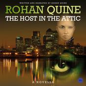 The Host in the Attic by  Rohan Quine audiobook