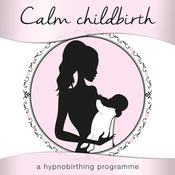 Calm Childbirth by  Samantha Redgrave audiobook