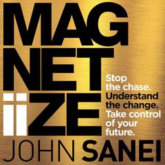 Magnetiize by John Sanei audiobook