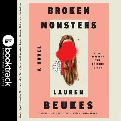 Broken Monsters: Booktrack Edition by Lauren Beukes audiobook
