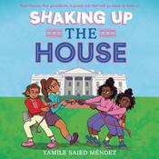 Shaking Up the House by  Yamile Saied Méndez audiobook