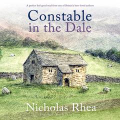 Constable in the Dale by Nicholas Rhea audiobook
