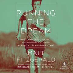 Running the Dream by Matt Fitzgerald audiobook